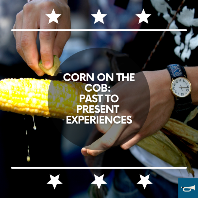 Corn on the Cob in the Heart of the Civil War Heritage Area: Past to Present Day Experiences